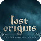 Mäng Lost Origins: The Ambrosius Child Mäng Lost Origins: The Ambrosius Child