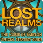 Mäng Lost Realms: The Curse of Babylon Strategy Guide