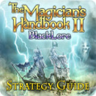 Mäng The Magician's Handbook II: BlackLore Strategy Guide