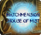 Mäng Matchmension: House of Mist