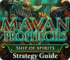 Mäng Mayan Prophecies: Ship of Spirits Strategy Guide