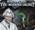 Mäng Mystery Castle: The Mirror's Secret