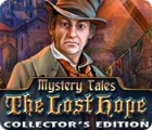 Mäng Mystery Tales: The Lost Hope Collector's Edition
