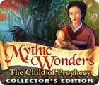 Mäng Mythic Wonders: Child of Prophecy Collector's Edition