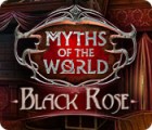 Mäng Myths of the World: Black Rose