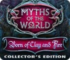 Mäng Myths of the World: Born of Clay and Fire Collector's Edition