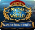 Mäng Myths of the World: Island of Forgotten Evil