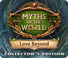 Mäng Myths of the World: Love Beyond Collector's Edition