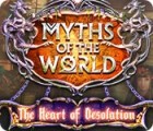 Mäng Myths of the World: The Heart of Desolation