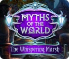 Mäng Myths of the World: The Whispering Marsh