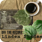 Mäng Off the Record: Linden Shades Collector's Edition