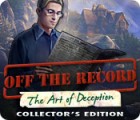 Mäng Off The Record: The Art of Deception Collector's Edition