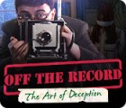 Mäng Off the Record: The Art of Deception