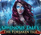 Mäng Ominous Tales: The Forsaken Isle
