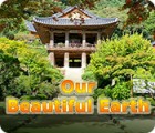 Mäng Our Beautiful Earth