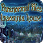 Mäng Paranormal Files - Insomnia House