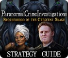Mäng Paranormal Crime Investigations: Brotherhood of the Crescent Snake Strategy Guide