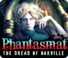 Mäng Phantasmat: The Dread of Oakville