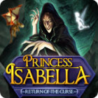Mäng Princess Isabella: Return of the Curse