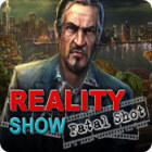 Mäng Reality Show: Fatal Shot