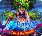 Mäng Reflections of Life: Call of the Ancestors