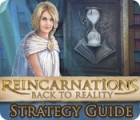 Mäng Reincarnations: Back to Reality Strategy Guide