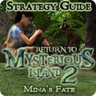 Mäng Return to Mysterious Island 2: Mina's Fate Strategy Guide