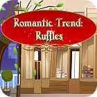 Mäng Romantic Trend Ruffles
