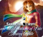 Mäng Samantha Swift and the Fountains of Fate Strategy Guide