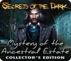 Mäng Secrets of the Dark: Mystery of the Ancestral Estate Collector's Edition