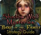 Mäng Shadow Wolf Mysteries: Bane of the Family Strategy Guide