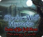 Mäng Shadow Wolf Mysteries: Curse of the Full Moon Strategy Guide