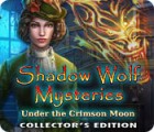 Mäng Shadow Wolf Mysteries: Under the Crimson Moon Collector's Edition