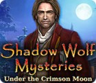 Mäng Shadow Wolf Mysteries: Under the Crimson Moon