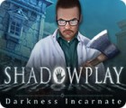 Mäng Shadowplay: Darkness Incarnate Collector's Edition