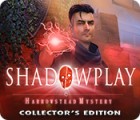 Mäng Shadowplay: Harrowstead Mystery Collector's Edition