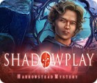 Mäng Shadowplay: Harrowstead Mystery