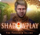 Mäng Shadowplay: The Forsaken Island