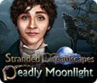 Mäng Stranded Dreamscapes: Deadly Moonlight