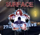 Mäng Surface: Project Dawn