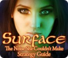 Mäng Surface: The Noise She Couldn't Make Strategy Guide