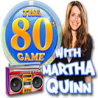 Mäng The 80's Game With Martha Quinn