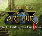 Mäng The Chronicles of King Arthur: Episode 2 - Knights of the Round Table