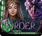 Mäng The Secret Order: Return to the Buried Kingdom