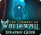 Mäng The Torment of Whitewall Strategy Guide