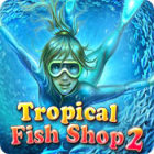 Mäng Tropical Fish Shop 2