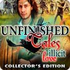 Mäng Unfinished Tales: Illicit Love Collector's Edition