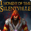 Mäng 1 Moment of Time: Silentville