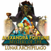 Mäng Alexandra Fortune - Mystery of the Lunar Archipelago