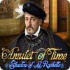 Mäng Amulet of Time: Shadow of la Rochelle